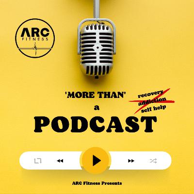 'More Than a Podcast' Ep 1 - Introduction to the Podcast & ARC Reflections.