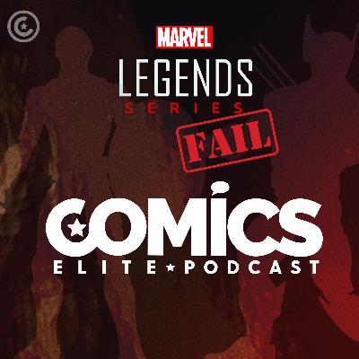 Ep. 06 - El Fiasco de Marvel Legends Waves