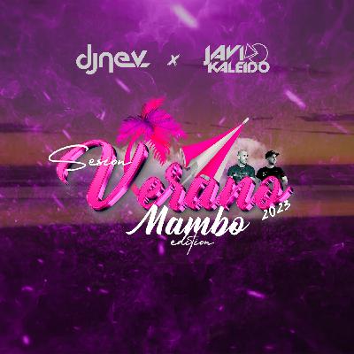 Sesion Verano 2023 Mambo Edition by Dj Nev y Javi Kaleido