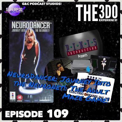 The 3DO Experience - Episode 109: NeuroDancer: Journey Into The Neuronet!: The Adult Maze Game! The 3DO Experience - Episode 109: NeuroDancer: Journey Into The Neuronet!: The Adult Maze Game!
