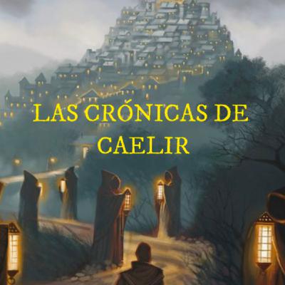 Las Crónicas de Caelir - CAP 1