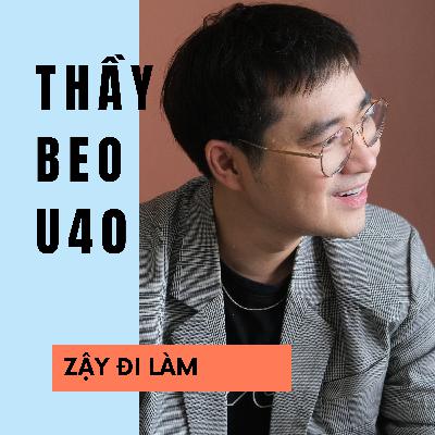 #Ep 16 Thầy Beo U40: "Lời hứa của mình là ra mỗi ngày 1 clip" #Ep 16 Thầy Beo U40: "Lời hứa của mình là ra mỗi ngày 1 clip"