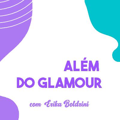 #05 - Além do Glamour - Slow Fashion #05 - Além do Glamour - Slow Fashion