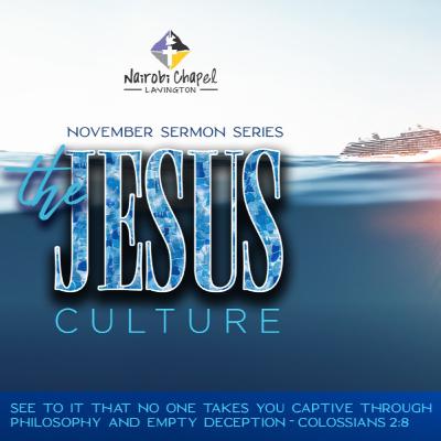 The Jesus Culture (Part 2) - Pst Judy Gichuru on 7th Nov 2021