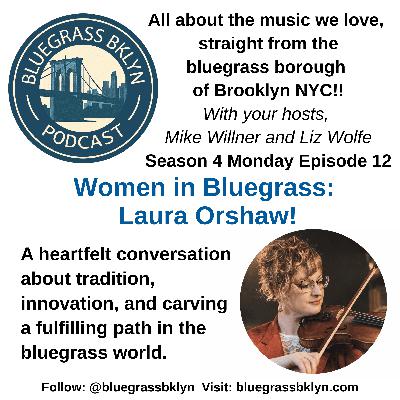 S4M12 Women in Bluegrass: Laura Orshaw! S4M12 Women in Bluegrass: Laura Orshaw!