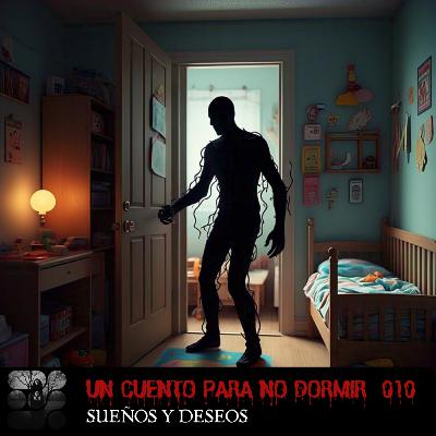 ¡TEN CUIDADO SI SUEÑAS CON ESTO! | UN CUENTO PARA NO DORMIR | Capítulo 10 (Sueños y Deseos)