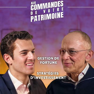 Gestion de fortune et stratégies d’investissement : échange avec un ex-directeur de Citibank