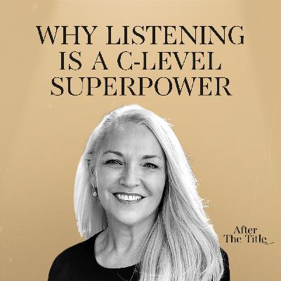 Why Listening Is a C-Level Superpower
