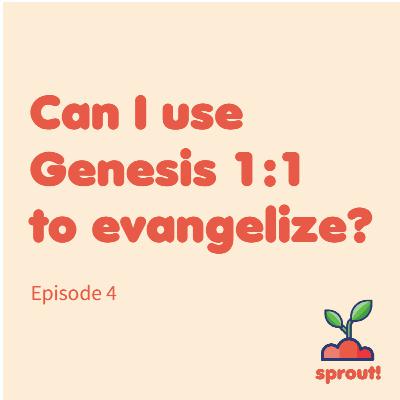 Can we use Genesis 1:1 to evangelize?