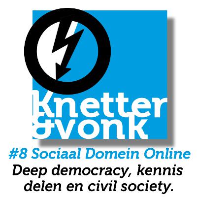 #8 Knetter & Vonk over deep democracy, kennis delen en civil society. Met Mandy Peper en Summer Koster van Sociaal Domein Online.