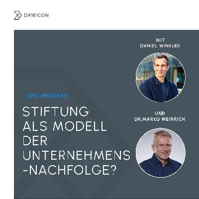 #121 STIFTUNG STATT UNTERNEHMENSVERKAUF - Ein Modell der Unternehmensnachfolge? - mit Dr. Marko Weinrich (Arineo)