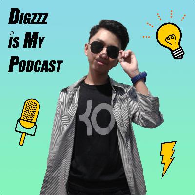 DIGZZZ is My Podcast | Ep. 6 (Isang Lider)