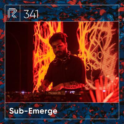SESSION #341 (Feat. Sub-Emerge)