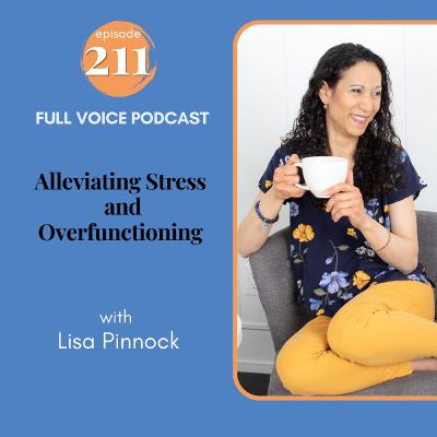 211 | Alleviating Stress & Overfunctioning with Lisa Pinnock