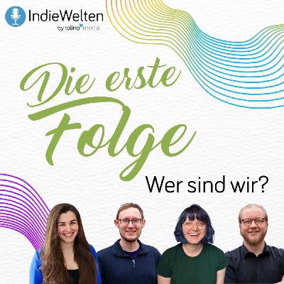 IndieWelten #1 - Die erste Folge