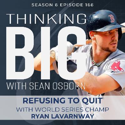 Refusing to Quit - with World Series Champ Ryan Lavarnway