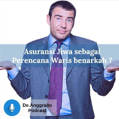 Benarkah Asuransi Jiwa sebagai Perencanaan Waris ?