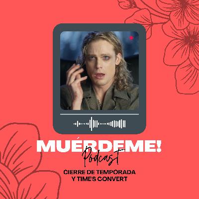 Cierre de temporada y Time's convert