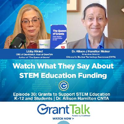 GrantTalk Ep 38 | Grants For STEM Education and K-12 Students | Dr. Allison Hamilton Molnar CNTA