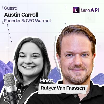 LendAPI Partner Podcast with Austin Carroll, Founder & CEO of Warrant