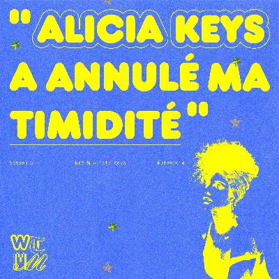 Women That Made You x Brö #4 « Alicia Keys a annulé ma timidité »