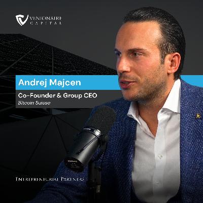 Crypto Pioneer: The Origins of Bitcoin Suisse - Andrej Majcen | LTAT #54