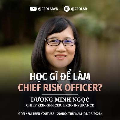 Học bản lĩnh quản trị rủi ro trong tài chính | Dương Minh Ngọc - Chief Risk Officer, ERGO Insurance (Singapore) Học bản lĩnh quản trị rủi ro trong tài chính | Dương Minh Ngọc - Chief Risk Officer, ERGO Insurance (Singapore)