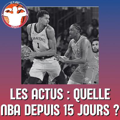 Le gros point sur la NBA depuis 15 jours !