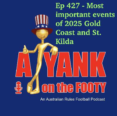 427 - AFL Most important events of 2025 - Gold Coast + St. Kilda 427 - AFL Most important events of 2025 - Gold Coast + St. Kilda