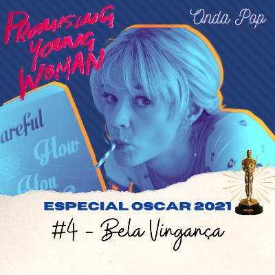 #4 Conheça Promising Young Woman (Bela Vingança) | Especial 0scar 2021