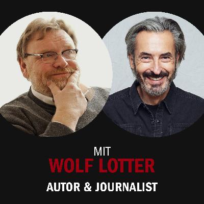 #24 – mit Wolf Lotter über die Welt und wie wir sie wieder verstehen.