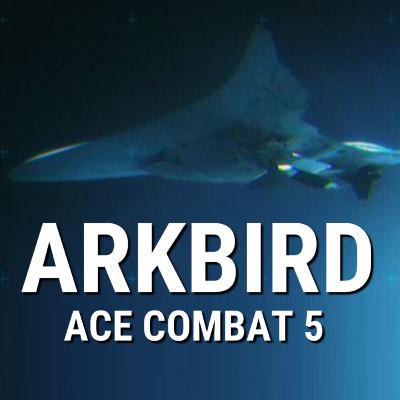*PREVIEW* The Arkbird (Ace Combat 5)