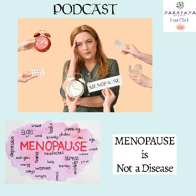 Menopause is not a Disease