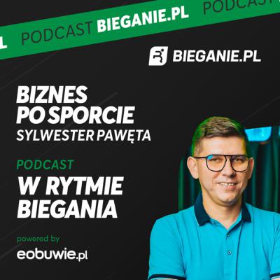 BPS czyli Biznes Po Sporcie - Sylwester Pawęta w Rytmie Biegania