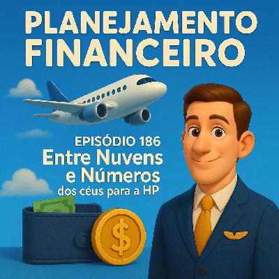 Ep 186 - Entre Nuvens e Números - dos céus para a HP