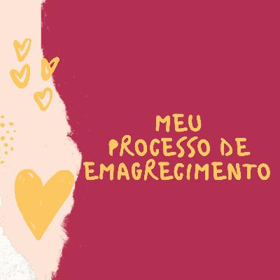 Meu processo de emagrecimento