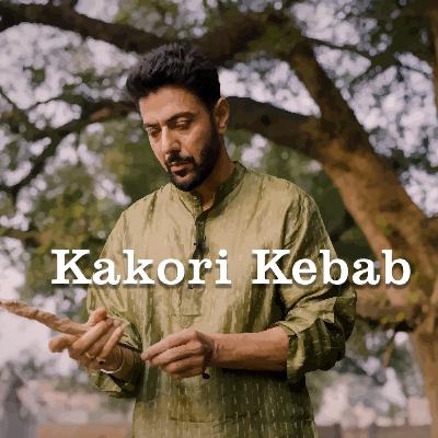 S5 / Ep 2 - Kakori Kebab, legend behind the Legend