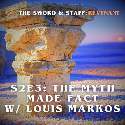 S2E3: The Myth Made Fact w/ Louis Markos