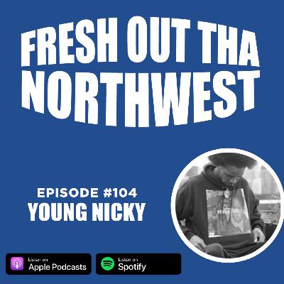 Episode #104 - Young Nicky