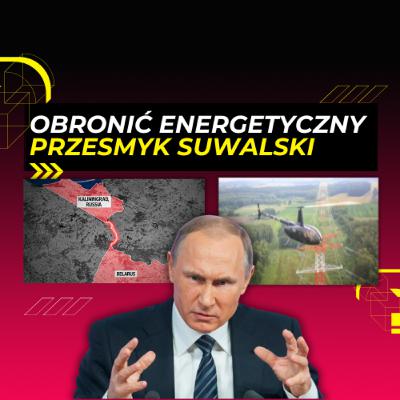 30.09 - Mur na DRONY obroni energetyczny PRZESMYK SUWALSKI