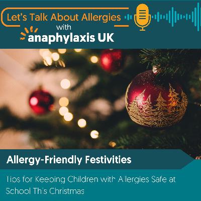 Allergy-Friendly Festivities: Tips for Keeping Children with Allergies Safe at School This Christmas