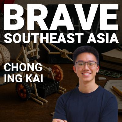 Chong Ing Kai: Chopstick Robots, ADHD Grit and Why Tinkering Beats Traditional STEAM – E649