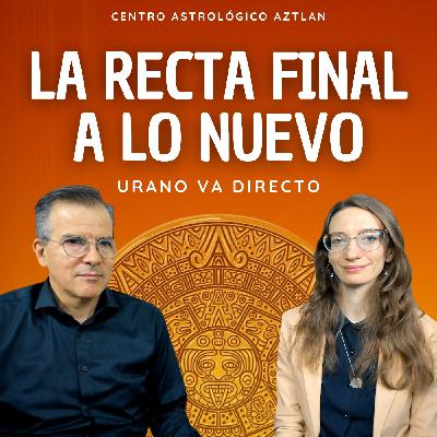 La Recta Final a lo Nuevo - Urano va Directo y Pronósticos del 2 al 8 de Febrero