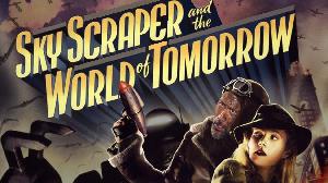 Episode 82: Sky Scraper And The World Of Tomorrow