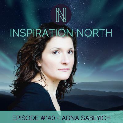 #140 Adna ​​Sablyich - Living life gracefully