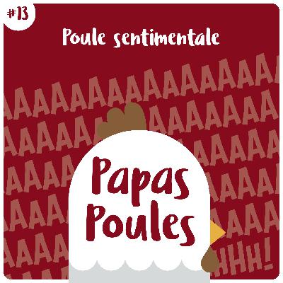 13 - Poule sentimentale