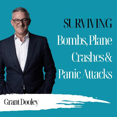 Surviving Bombs, Plane Crashes & Panic Attacks | Grant Dooley - 945