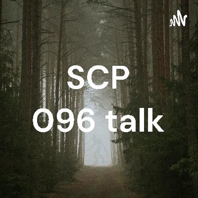 SCP 096 Talk