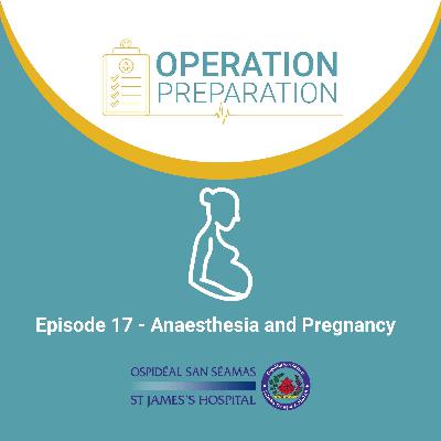 Episode 17 - Anaesthesia and Pregnancy