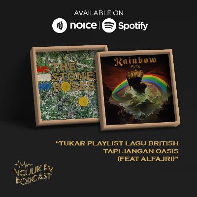 #Pre-Season | Tukeran Lagu British, Tapi Jangan Oasis (feat Alfajri)